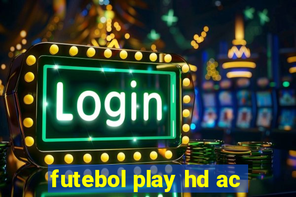 futebol play hd ac